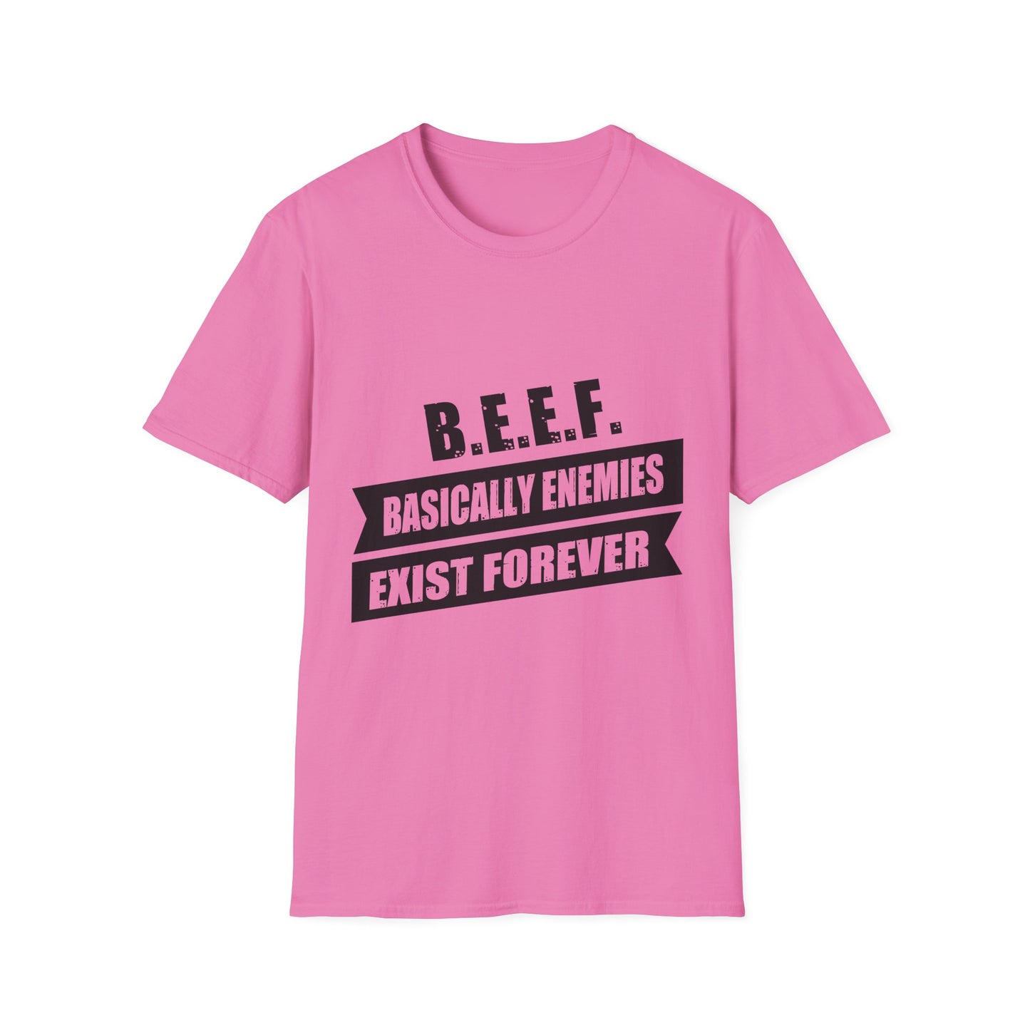 B.E.E.F. Unisex Softstyle T-Shirt - Basically Enemies Exist Forever Statement Tee