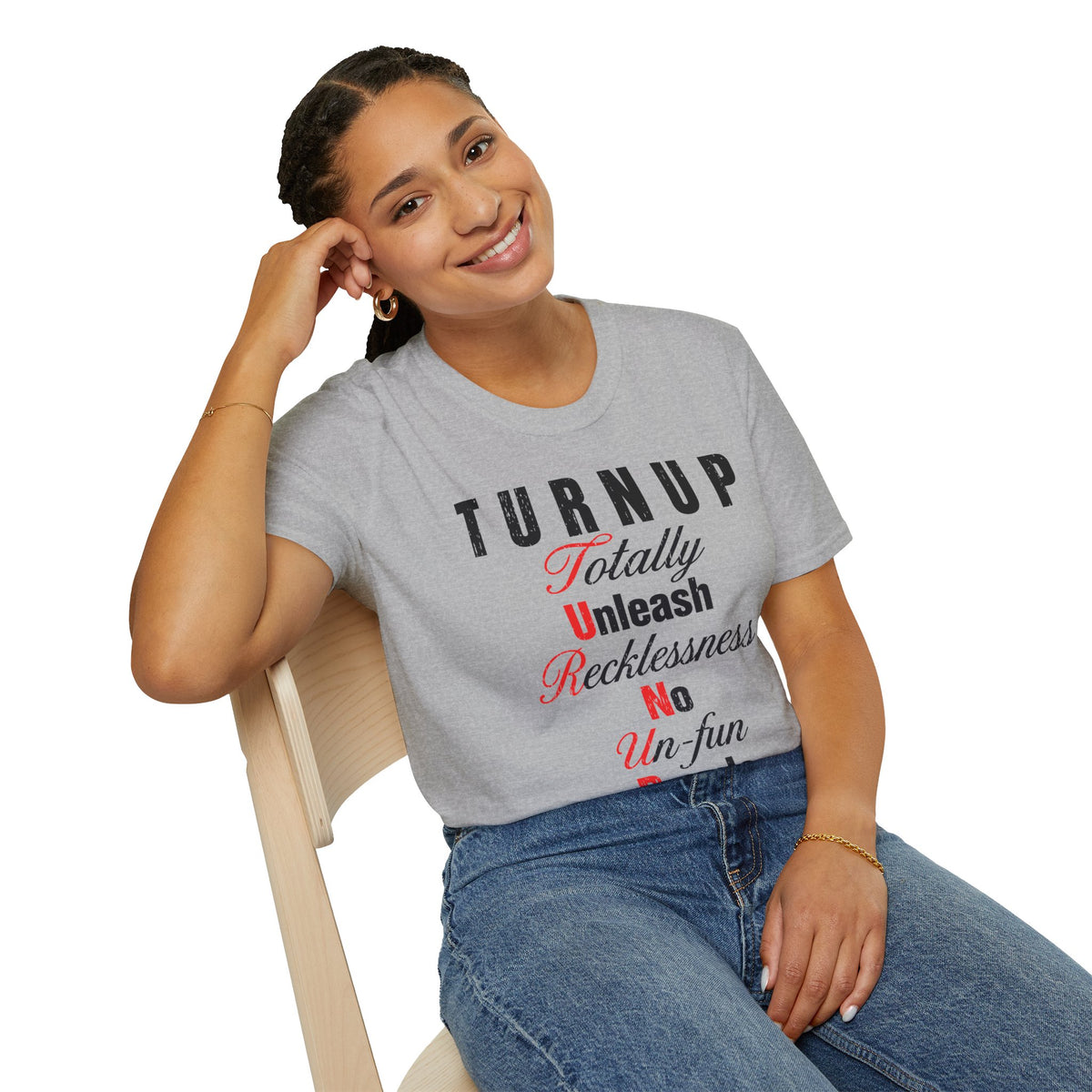 T-Shirt — "TURN UP: Totally Unleash Recklessness, No Un‑fun People" Graphic Tee