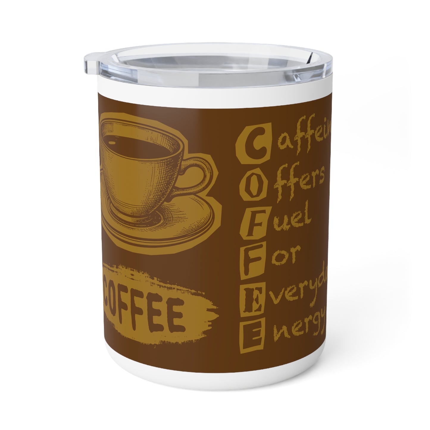 C.O.F.F.E.E. (Caffeine Offers Fuel For Everyday Energy) 10oz Insulated Coffee Mug - Perfect for Coffee Lovers