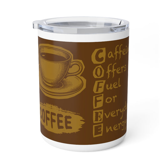 C.O.F.F.E.E. (Caffeine Offers Fuel For Everyday Energy) 10oz Insulated Coffee Mug - Perfect for Coffee Lovers