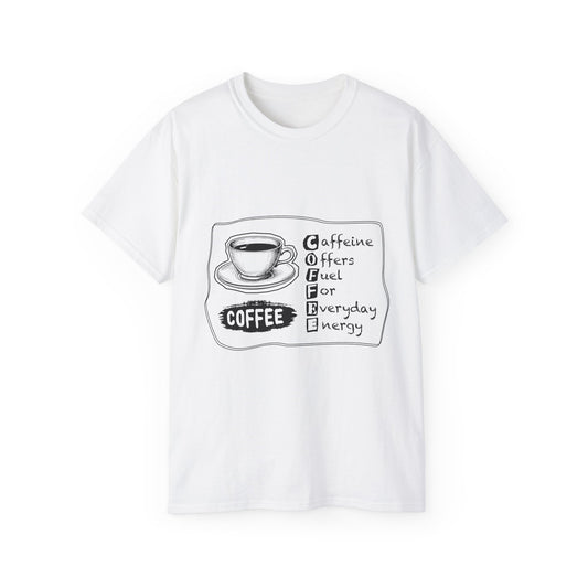 C.O.F.F.E.E. (Caffeine Offers Fuel For Everyday Energy) Lover's Unisex Tee, Funny Caffeine Shirt