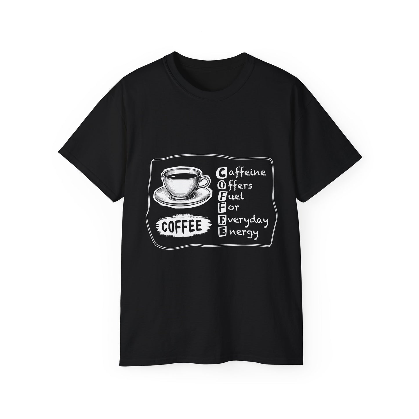 C.O.F.F.E.E. (Caffeine Offers Fuel For Everyday Energy) Lover's Unisex Tee, Funny Caffeine Shirt