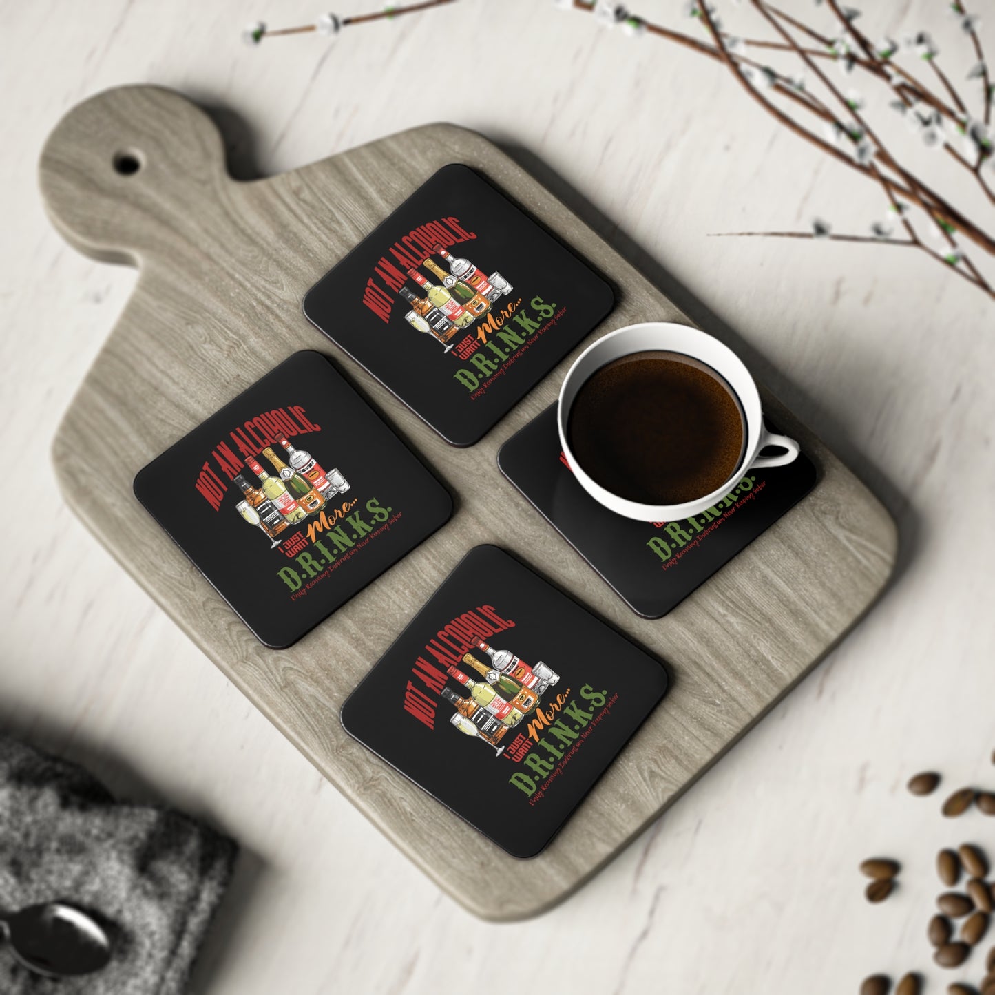 Funny Drink Coasters - "Not An Alcoholic I Just Want More D.R.I.N.K.S." Bar Coaster Set