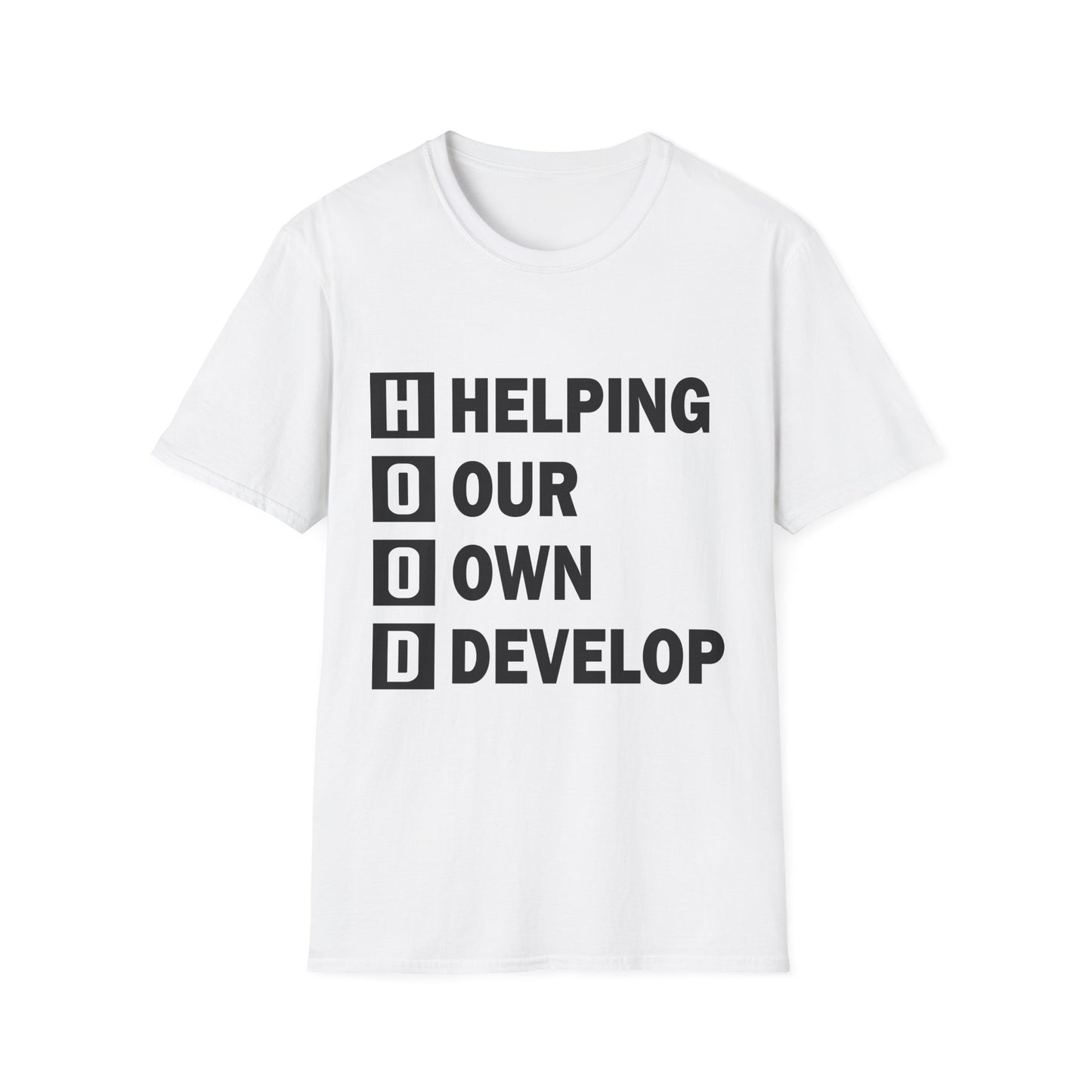 H.O.O.D. "Helping Our Own Develop" Motivational Unisex Softstyle T-Shirt