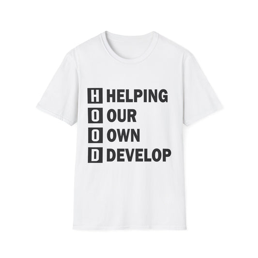 H.O.O.D. "Helping Our Own Develop" Motivational Unisex Softstyle T-Shirt