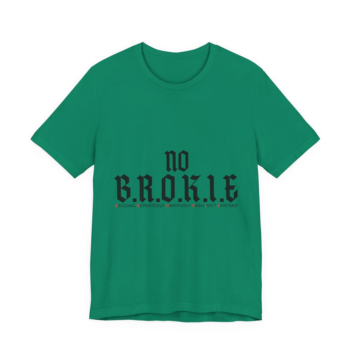 No B.R.O.K.I.E. Graphic Tee — Bold Statement Shirt