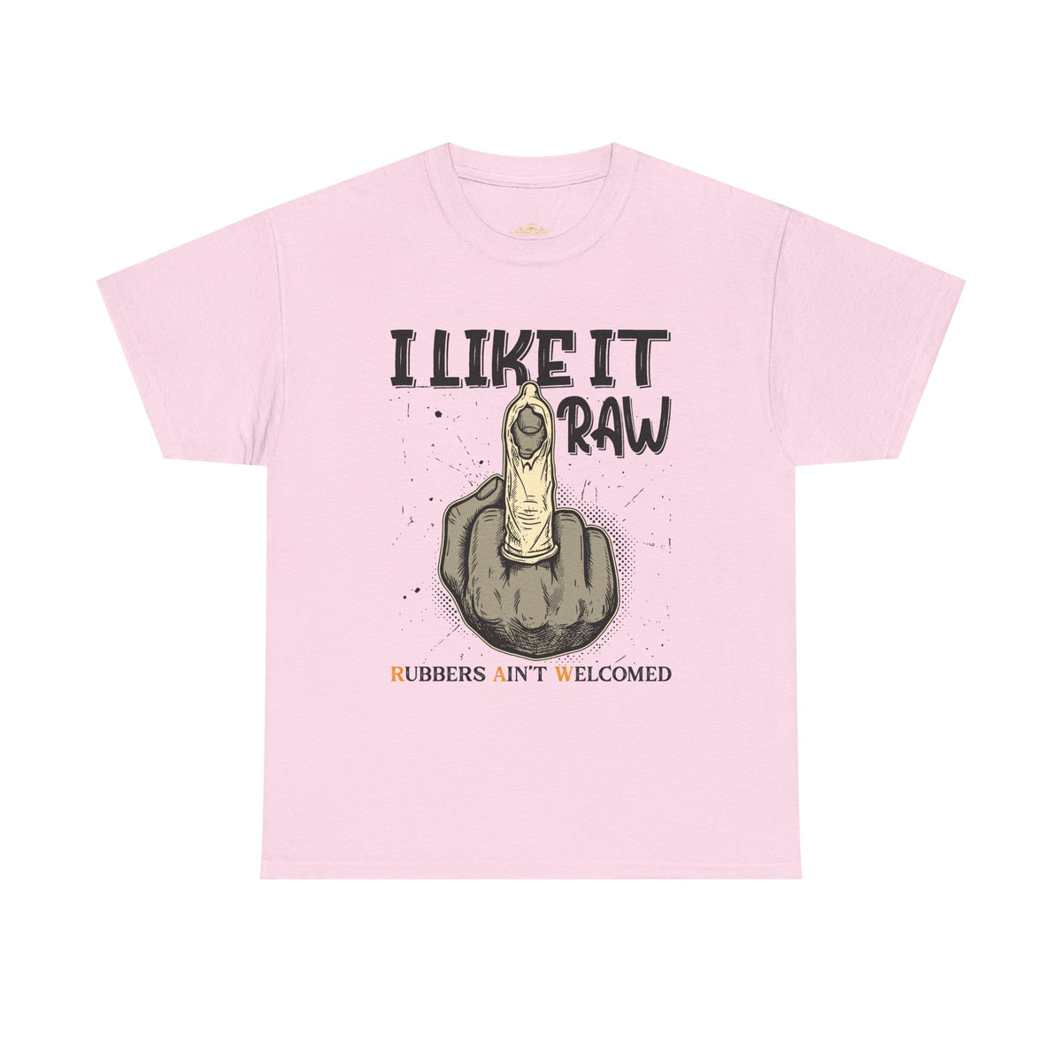 I Like It R.A.W. T-Shirt - Unisex