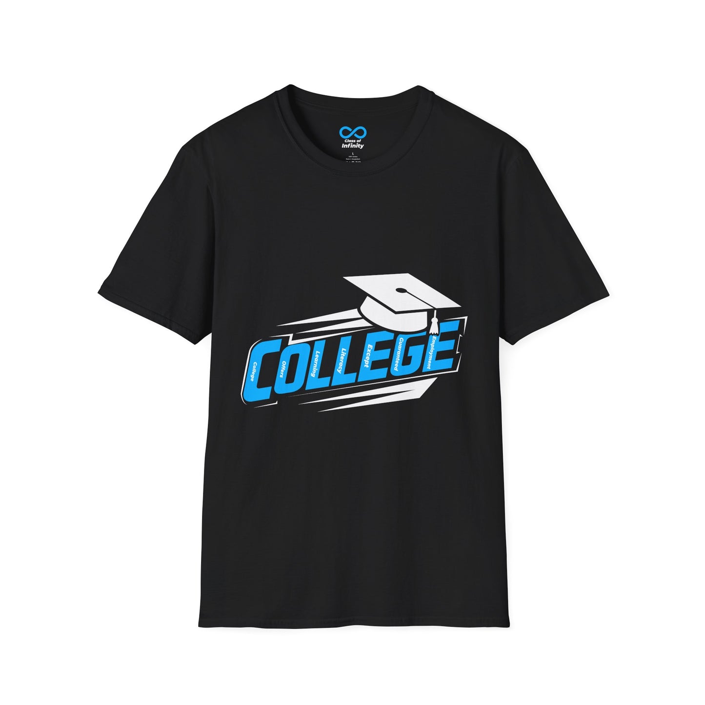 C.O.L.L.E.G.E. (College Offers Learning Literacy Except Guaranteed Employment) Graduation Soft Style T-shirt w/ Inspirational Quote