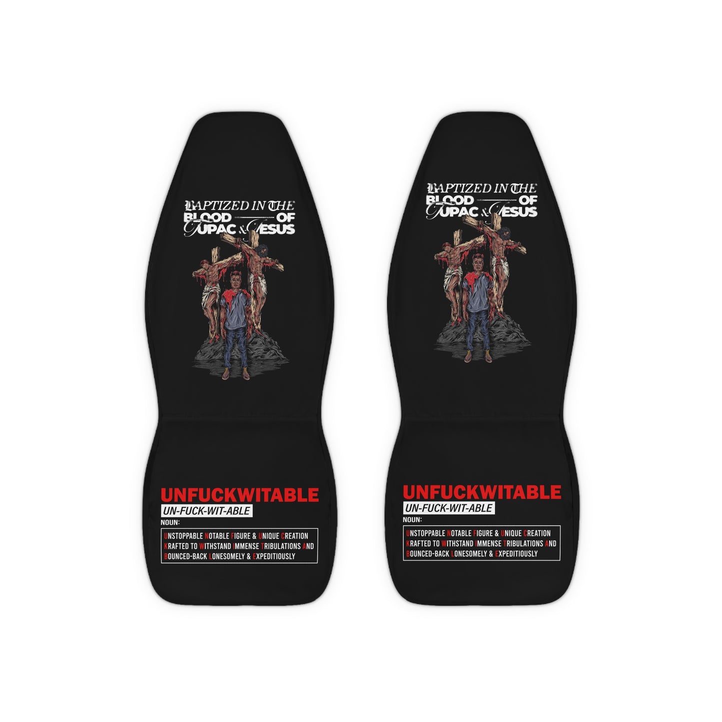 Religious 'Baptized in the Blood of Pac & Jesus' Car Seat Covers — 'UNFUCKWITABLE' Graphic