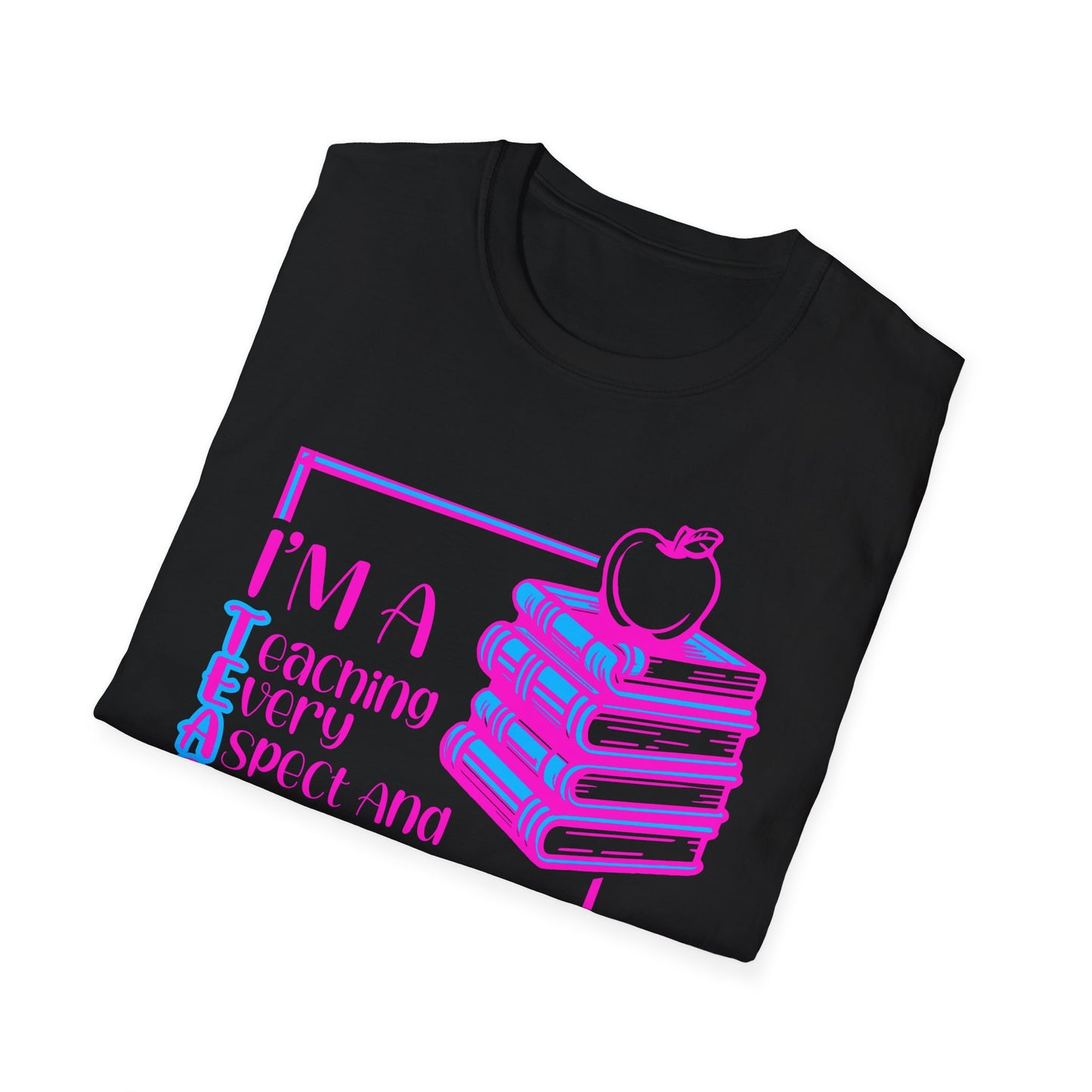I'm a T.E.A.C.H.E.R. Unisex Softstyle T-Shirt - Perfect Gift for Educators