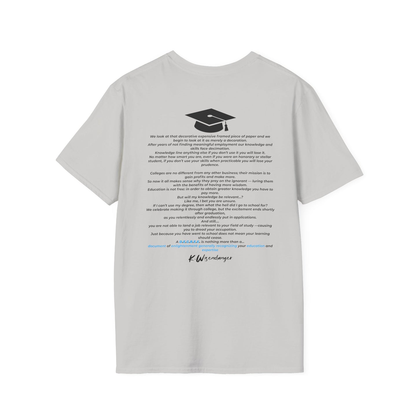 C.O.L.L.E.G.E. (College Offers Learning Literacy Except Guaranteed Employment) Graduation Soft Style T-shirt w/ Inspirational Quote