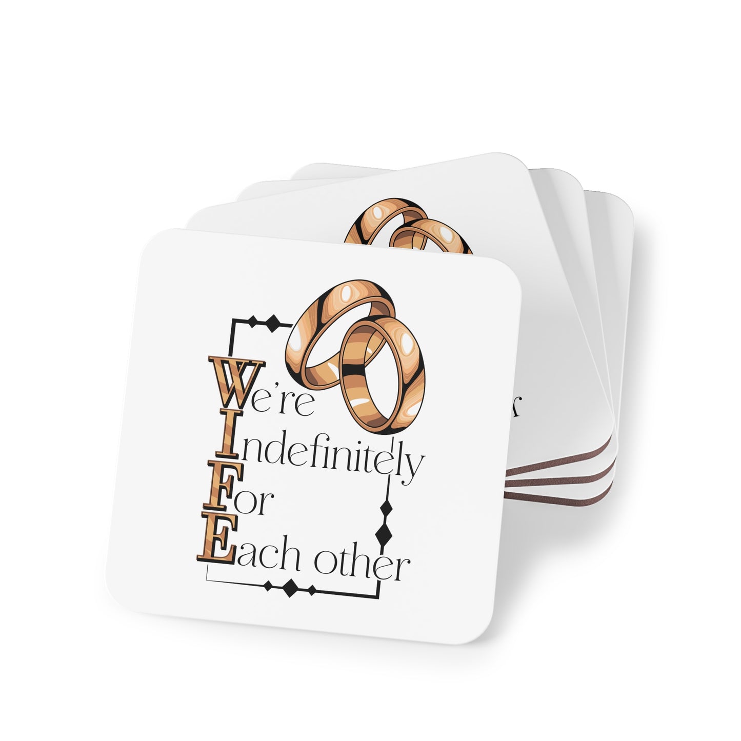 Coasters — "We're Indefinitely For Each Other" Wedding Ring Love Drink Coasters