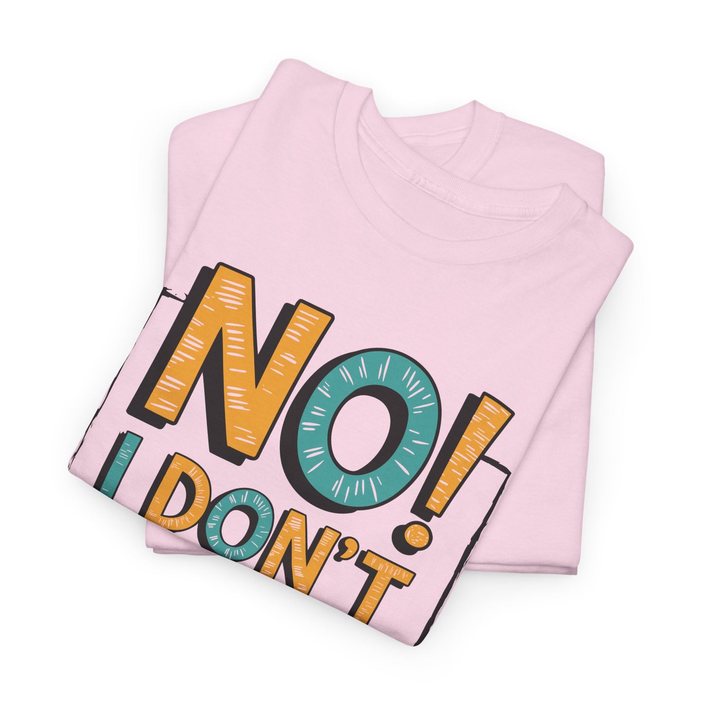 "No! I Don't Wanna F*ck" - Humor Design for Casual Wear