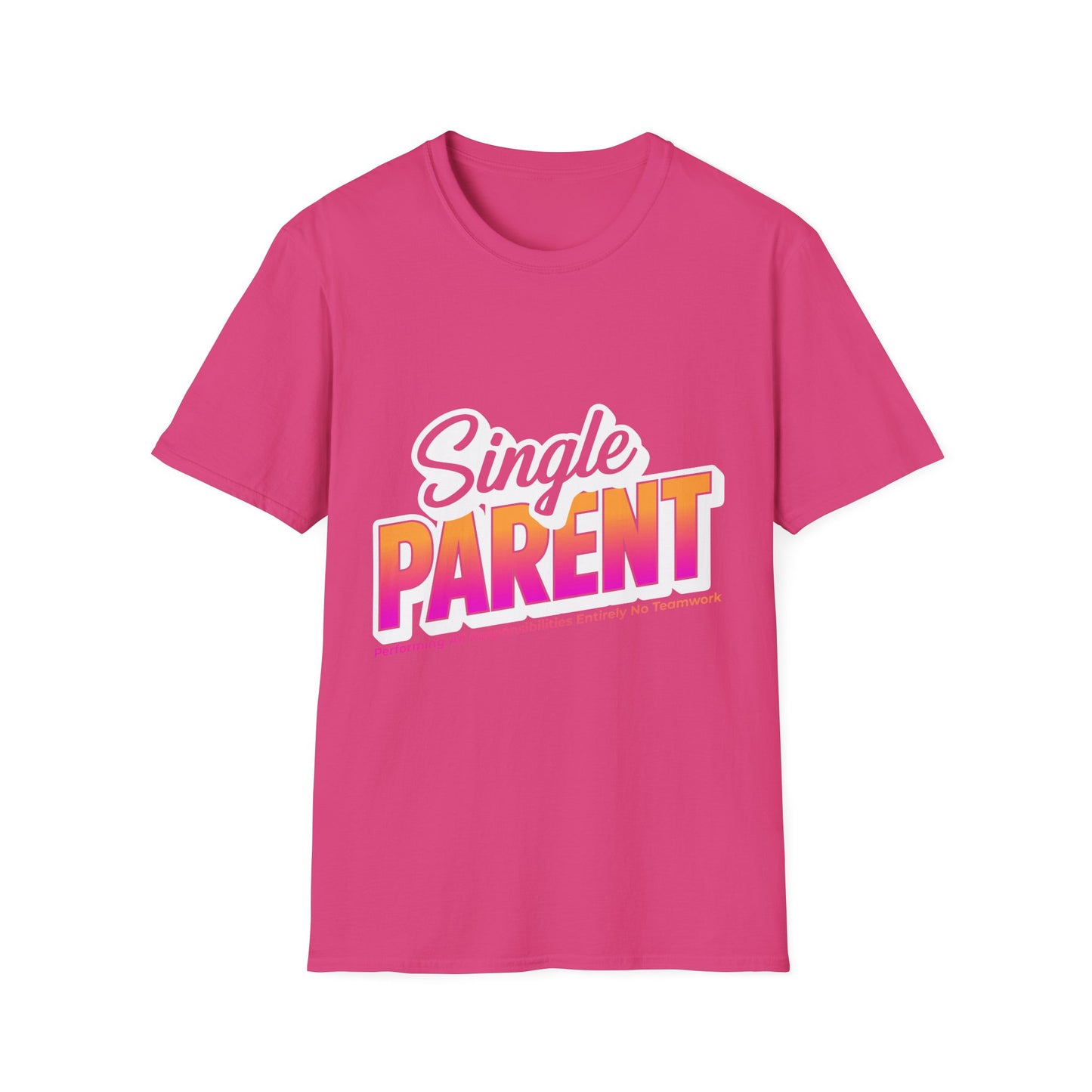 Single P.A.R.E.N.T. Unisex T-Shirt - Heartfelt Tribute for Single Parents