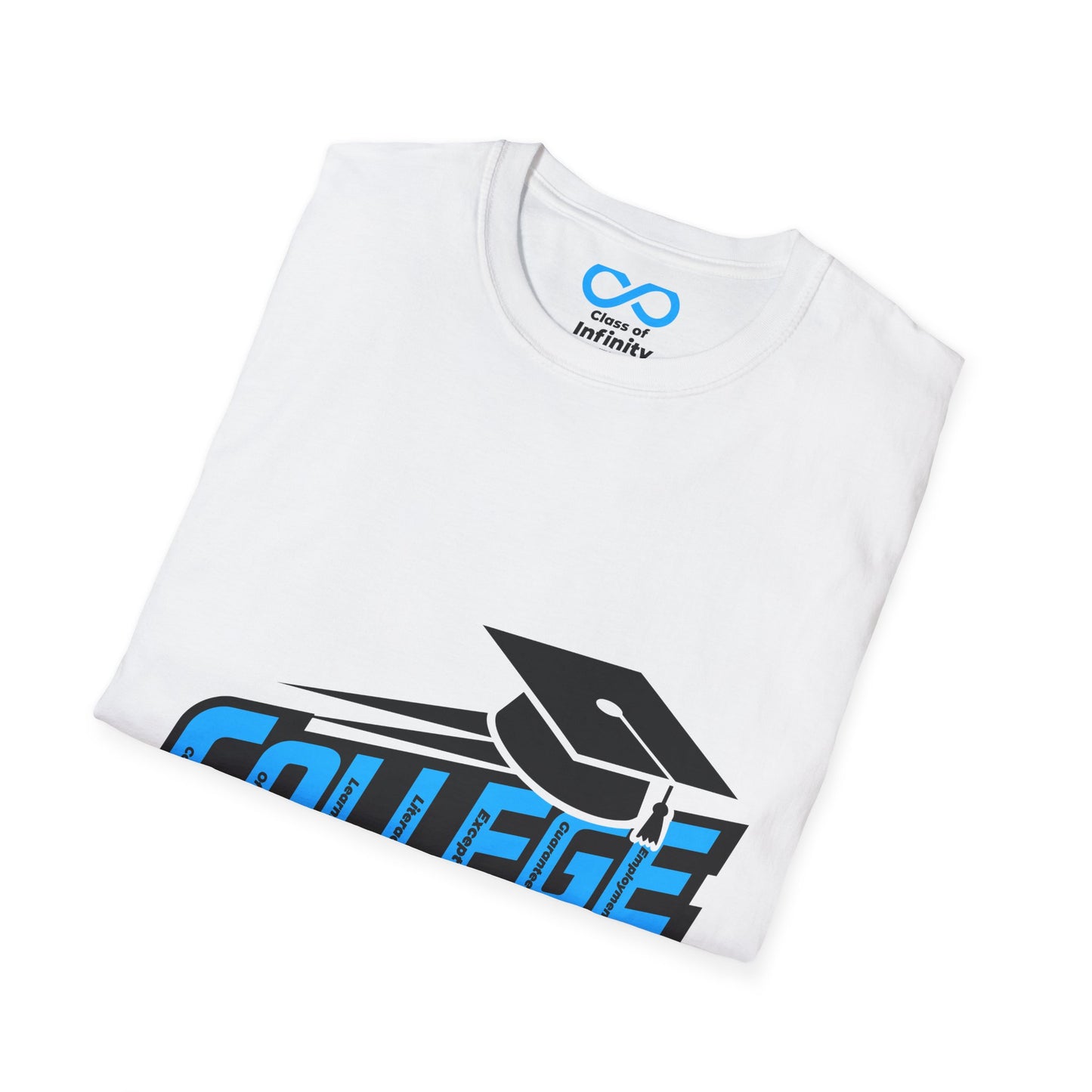 C.O.L.L.E.G.E. (College Offers Learning Literacy Except Guaranteed Employment) Graduation Soft Style T-shirt w/ Inspirational Quote