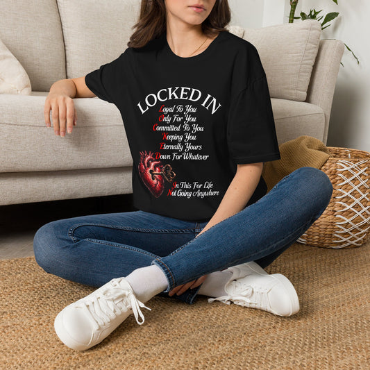 Locked In T-Shirt — 'Loyal To You, Only For You' Heart Graphic Tee