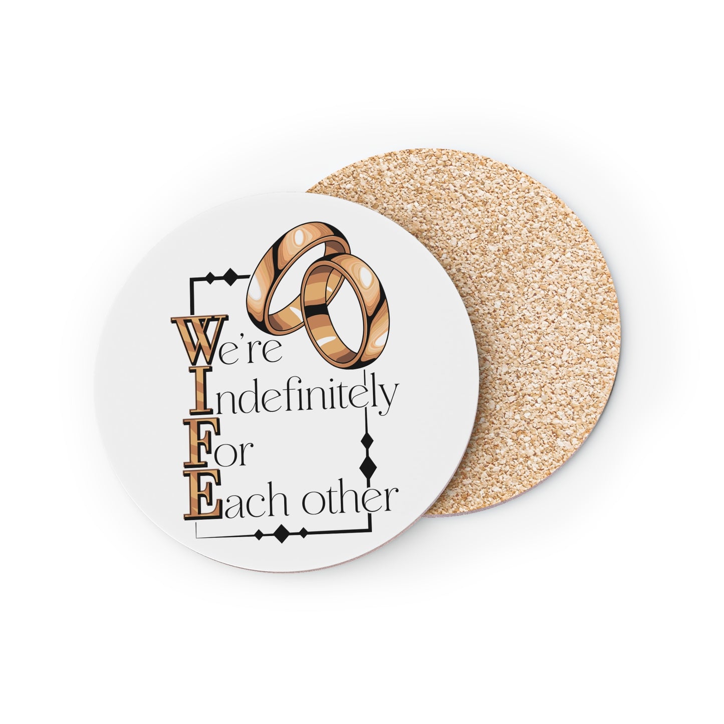 Coasters — "We're Indefinitely For Each Other" Wedding Ring Love Drink Coasters