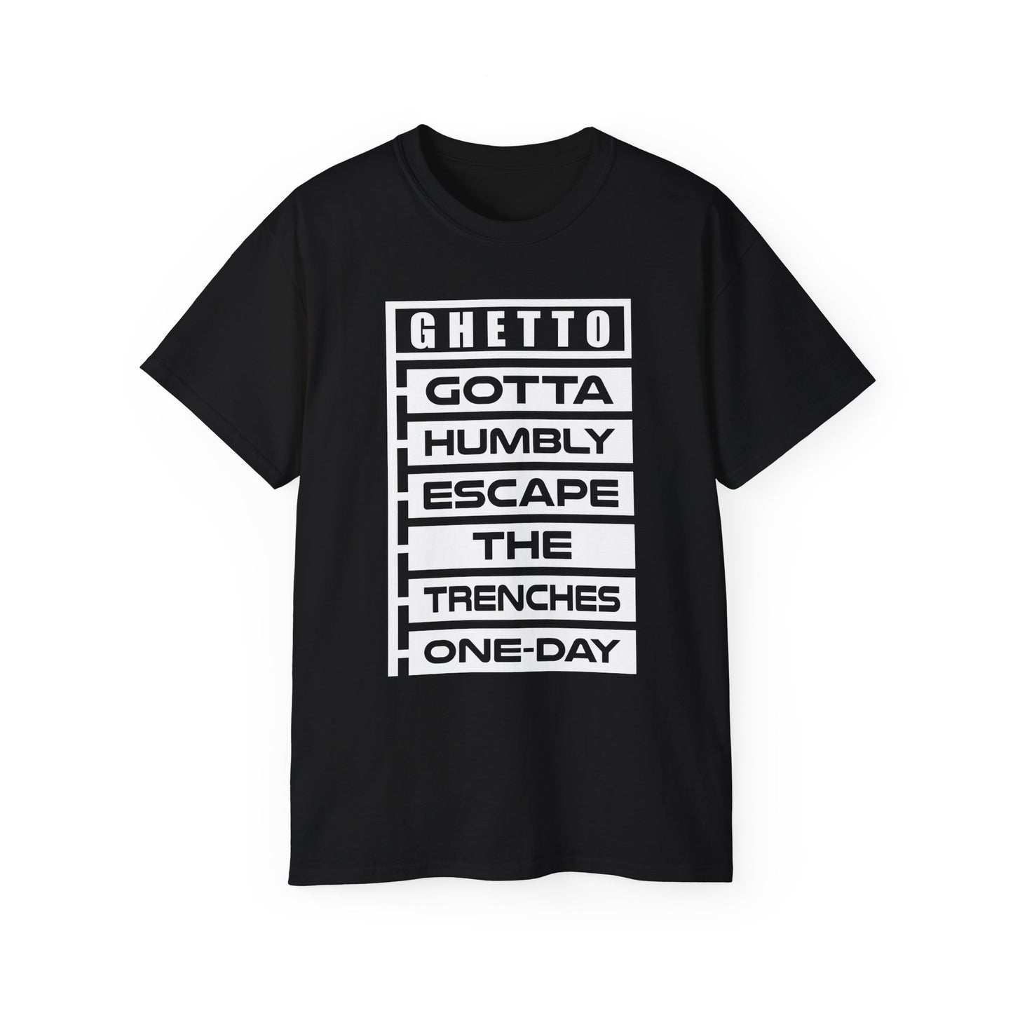 G.H.E.T.T.O. Unisex Ultra Cotton Tee - Motivational Graphic T-Shirt