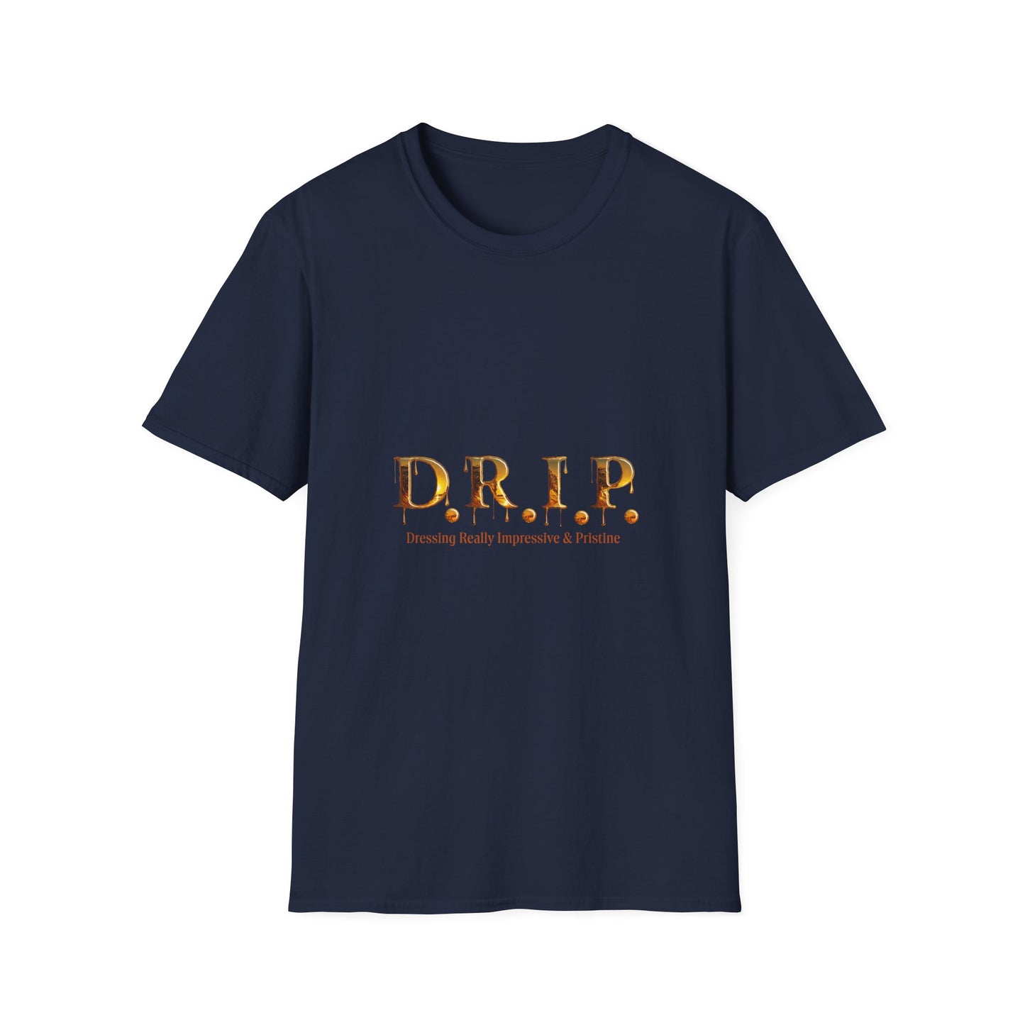 D.R.I.P. (Dressing Real Impressive & Pristine) Unisex Softstyle T-Shirt - Trendy Casual Wear, Gift for Friends, Everyday Fashion, Unisex Tee, Streetwear Must-Have