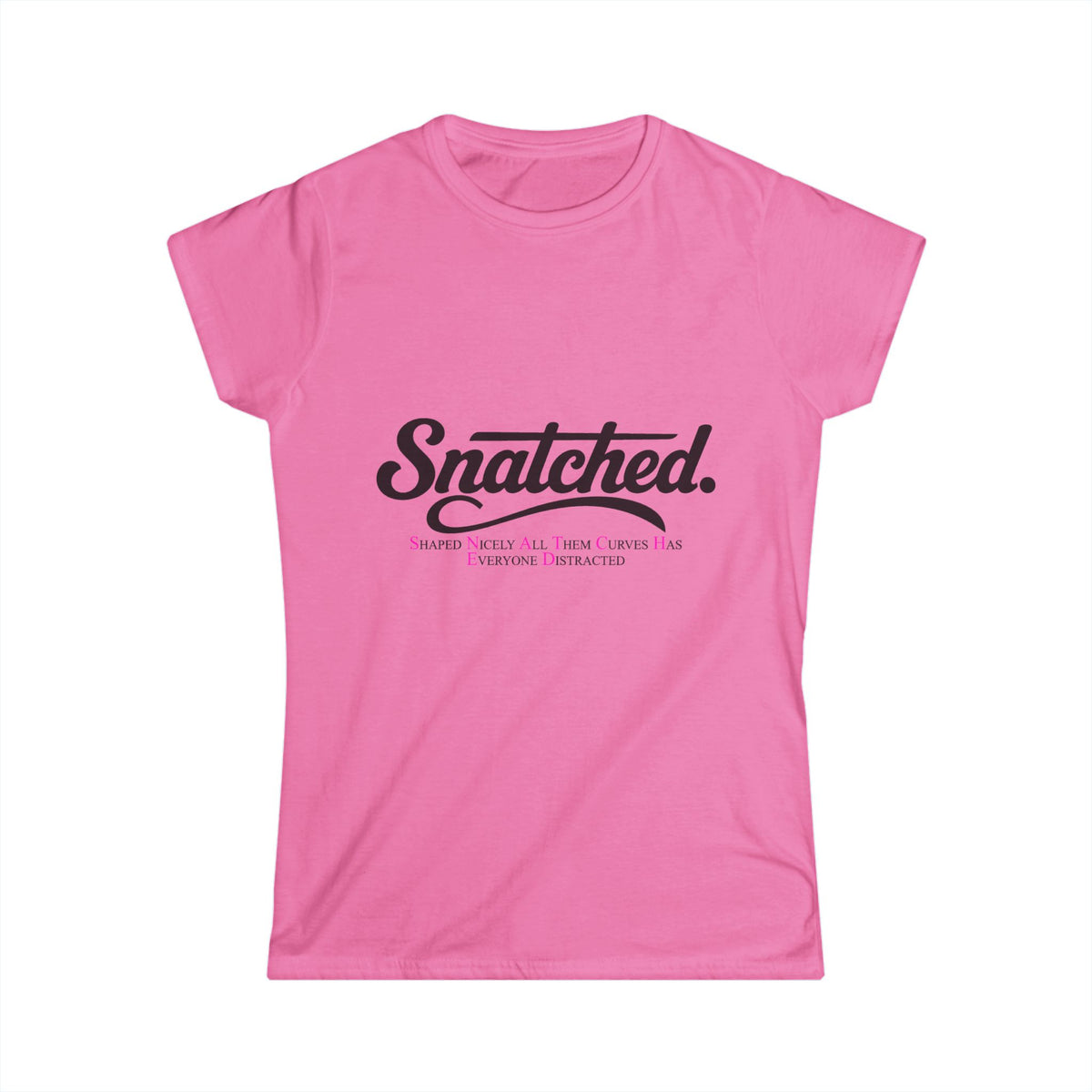 S.N.A.T.C.H.E.D. Women’s T-Shirt - Classic White Softstyle Tee