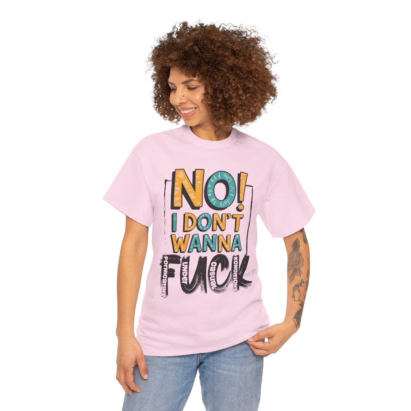 "No! I Don't Wanna F*ck" - Humor Design for Casual Wear