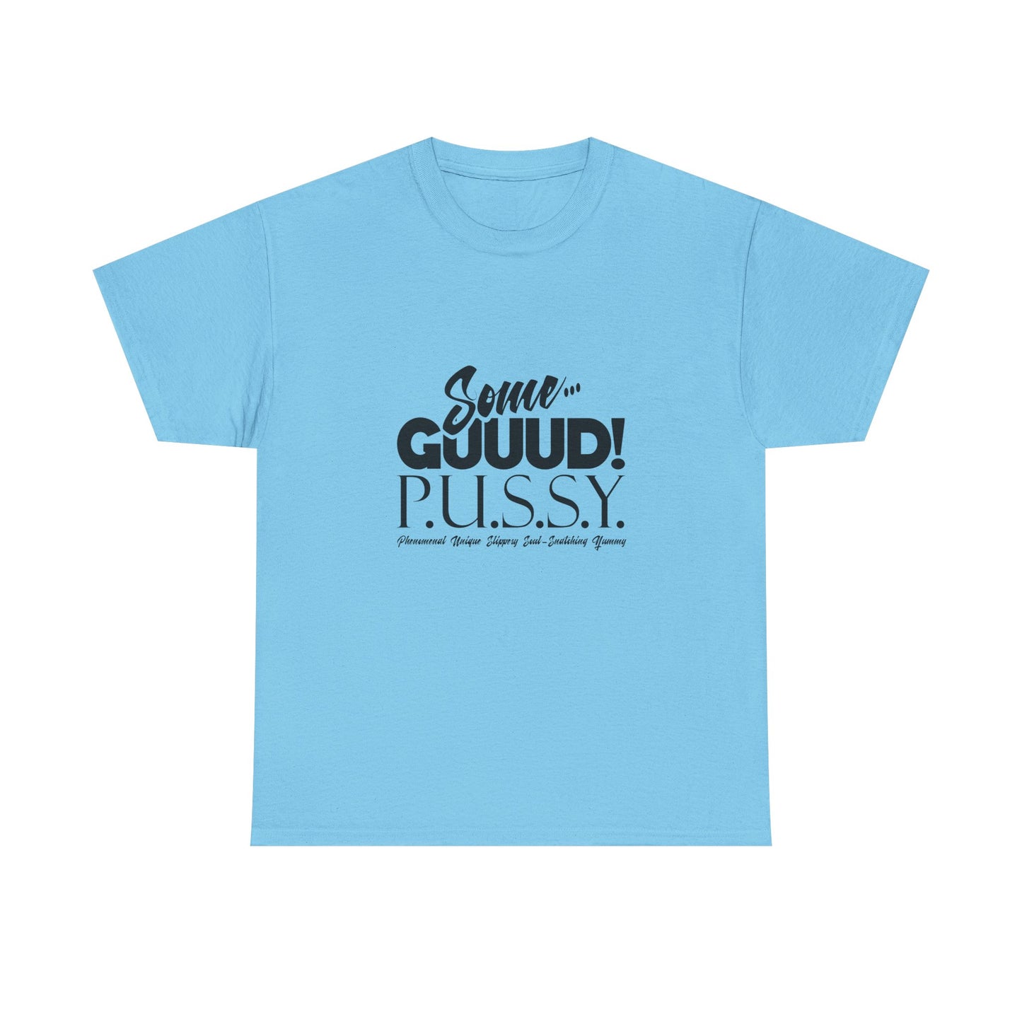 GUUD P.U.S.S.Y. Bold Statement Tee, Unisex Cotton Shirt, Graphic Tee for Self-Expression,