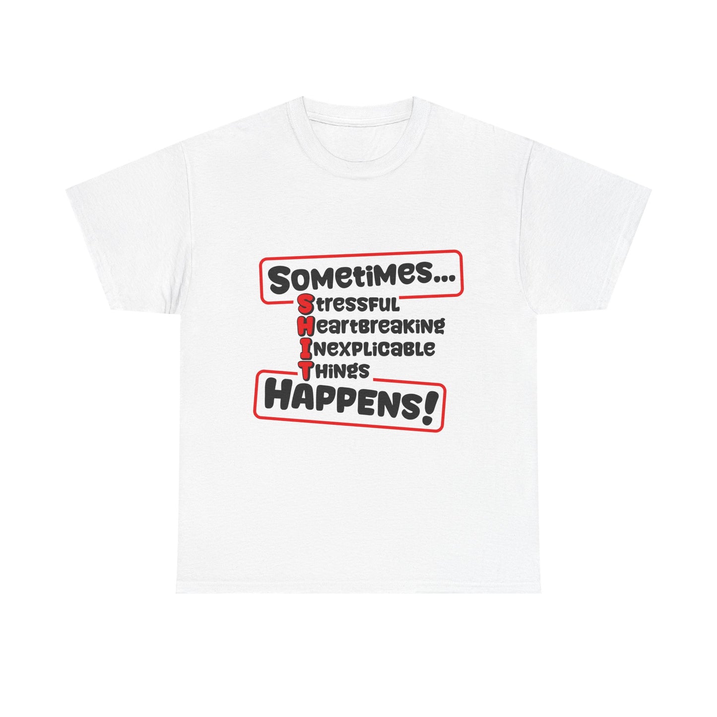 Funny Unisex Heavy Cotton Tee: "Sh*t Happens!"