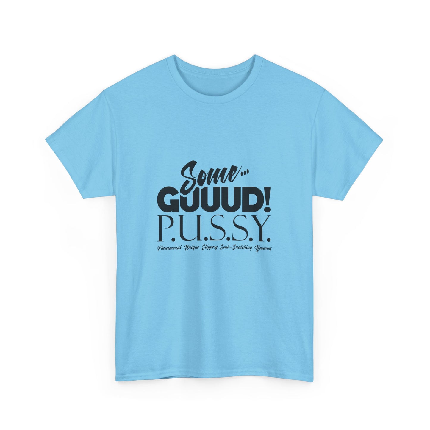GUUD P.U.S.S.Y. Bold Statement Tee, Unisex Cotton Shirt, Graphic Tee for Self-Expression,