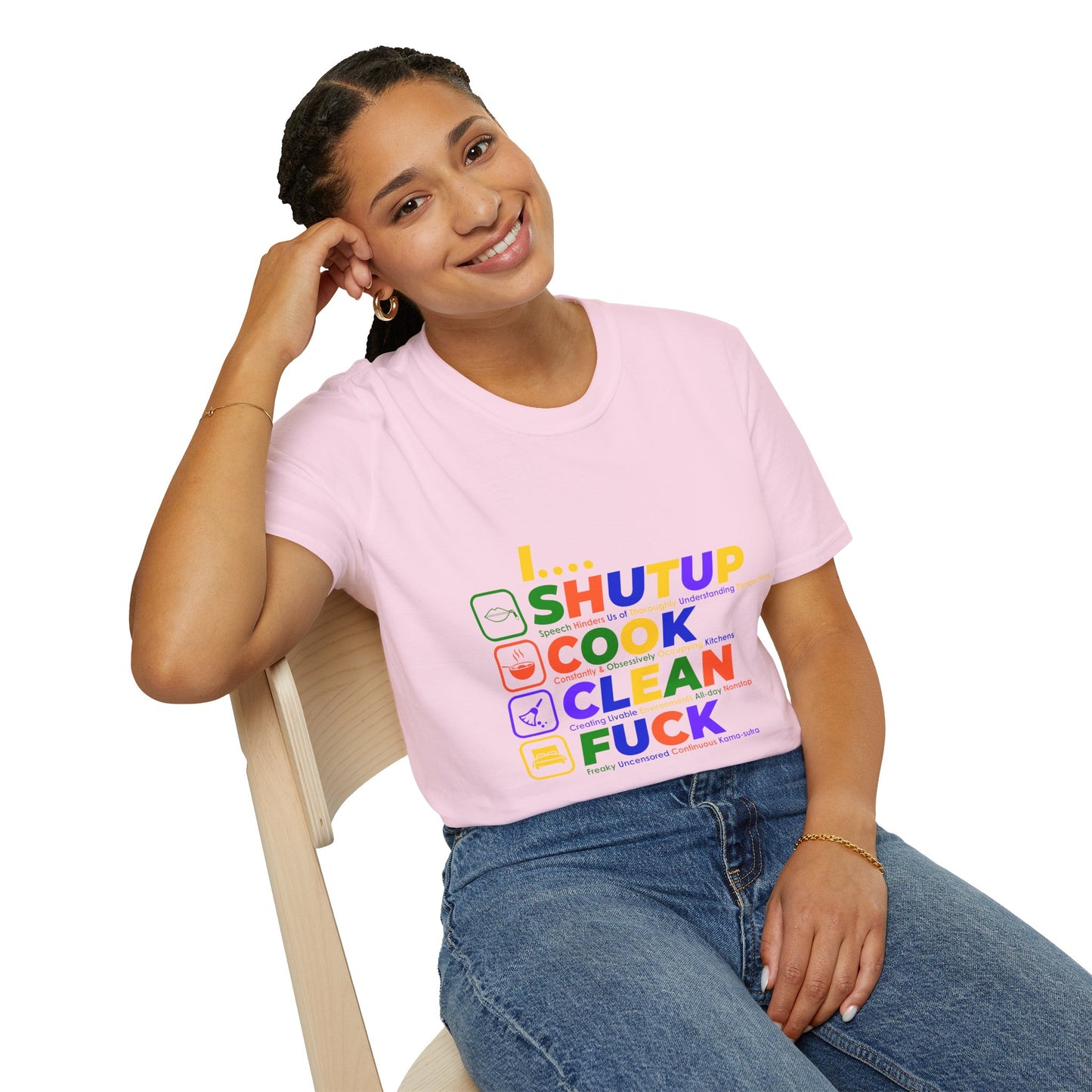 S.H.U.T. U.P., C.O.O.K., C.L.E.A.N., F.U.C.K. Funny Unisex Softstyle T-Shirt | for girlfriends and wives