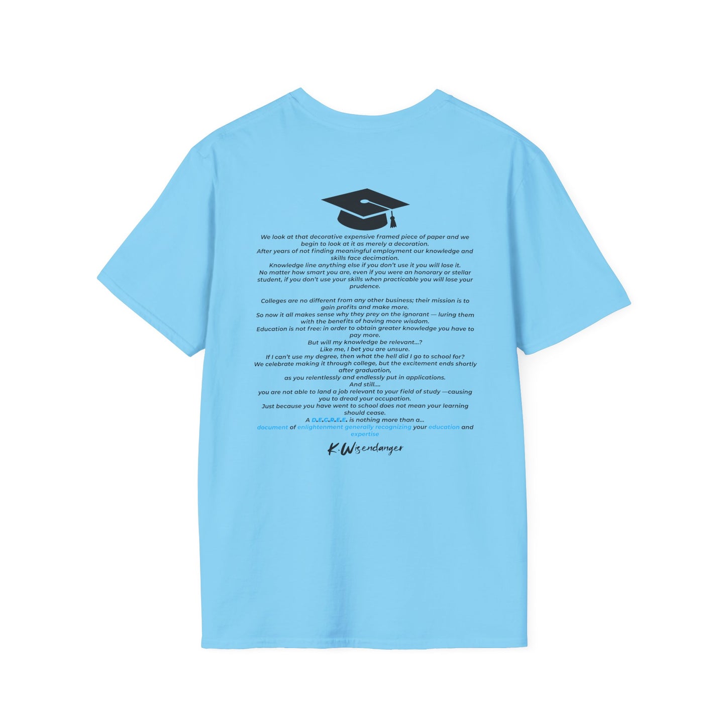 C.O.L.L.E.G.E. (College Offers Learning Literacy Except Guaranteed Employment) Graduation Soft Style T-shirt w/ Inspirational Quote
