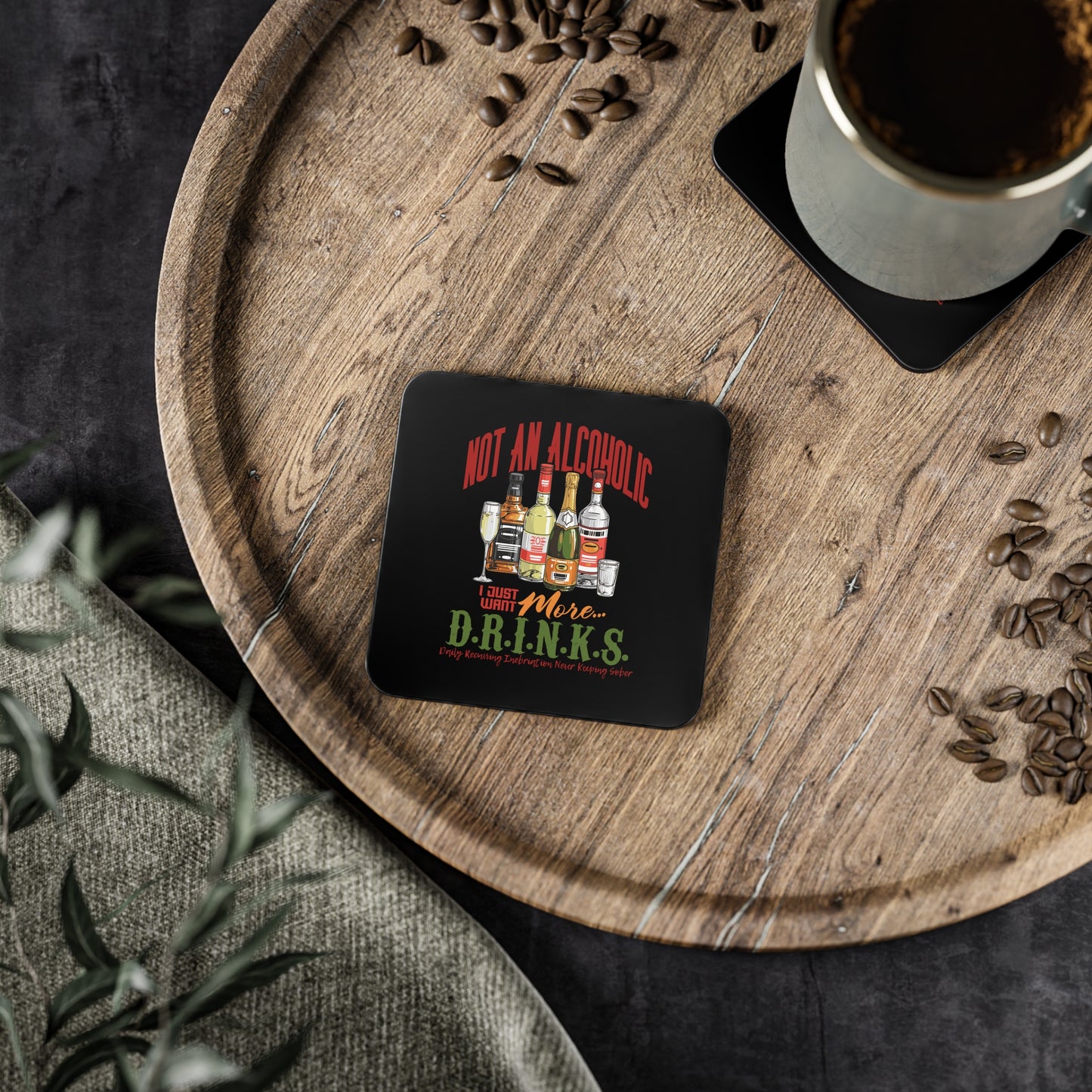 Funny Drink Coasters - "Not An Alcoholic I Just Want More D.R.I.N.K.S." Bar Coaster Set