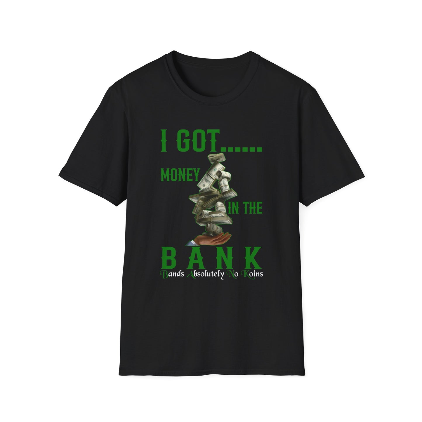 I Got Money In The B.A.N.K. Money T-Shirt, Funny Graphic Tee, Gift for Him/Her, Casual Wear, Birthday Gift, Holiday Apparel