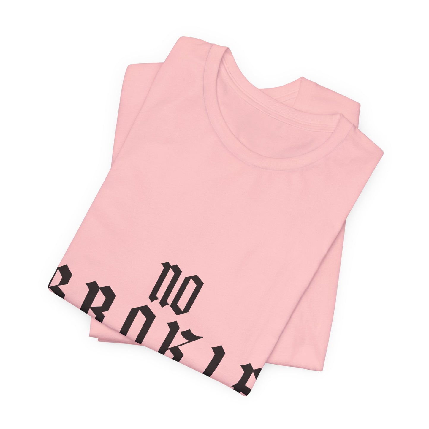 No B.R.O.K.I.E. Graphic Tee — Bold Statement Shirt