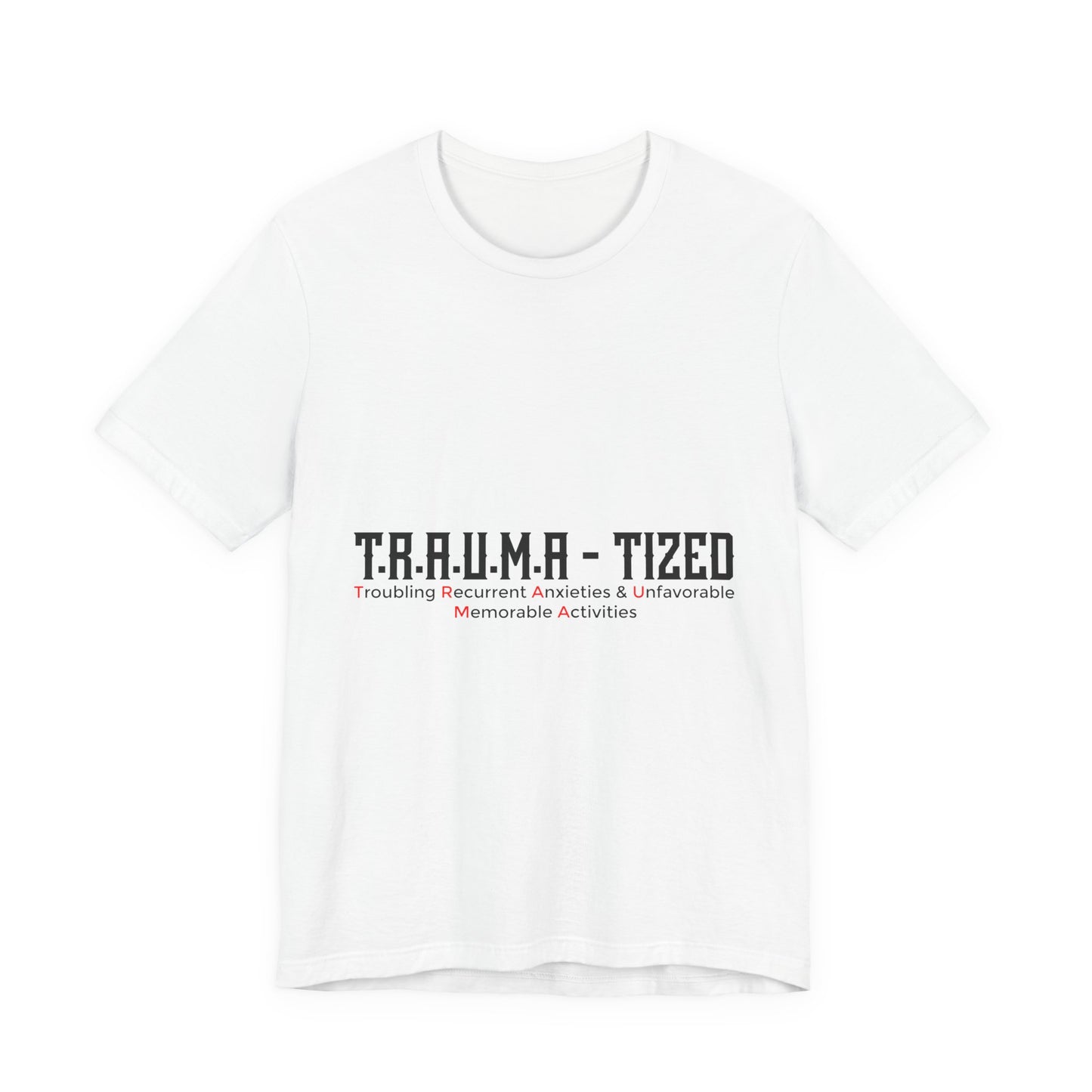 Trauma-Tized Tee — Mental Health Awareness Graphic Shirt (front text: T.R.A.U.M.A - TIZED)