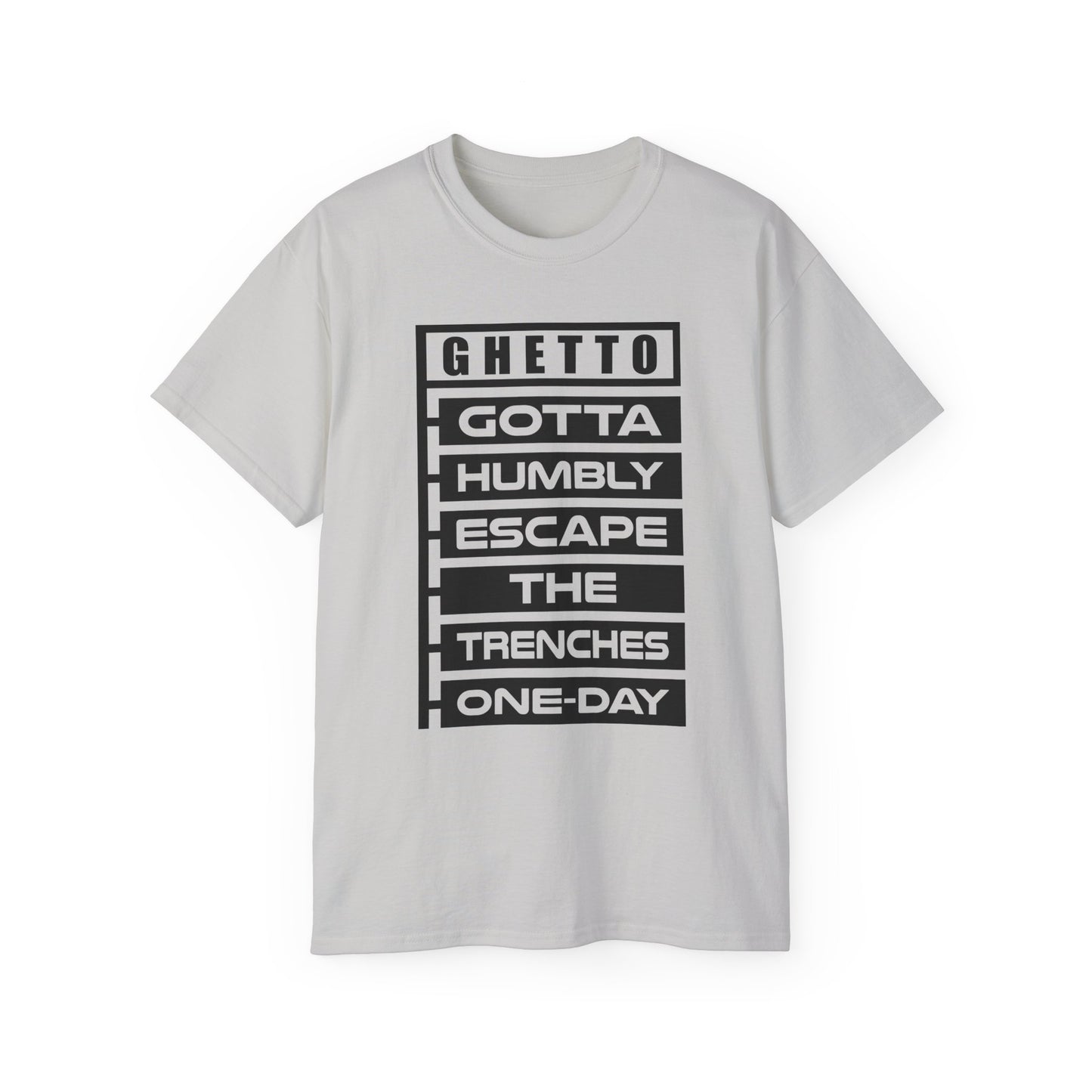G.H.E.T.T.O. Unisex Ultra Cotton Tee - Motivational Graphic T-Shirt
