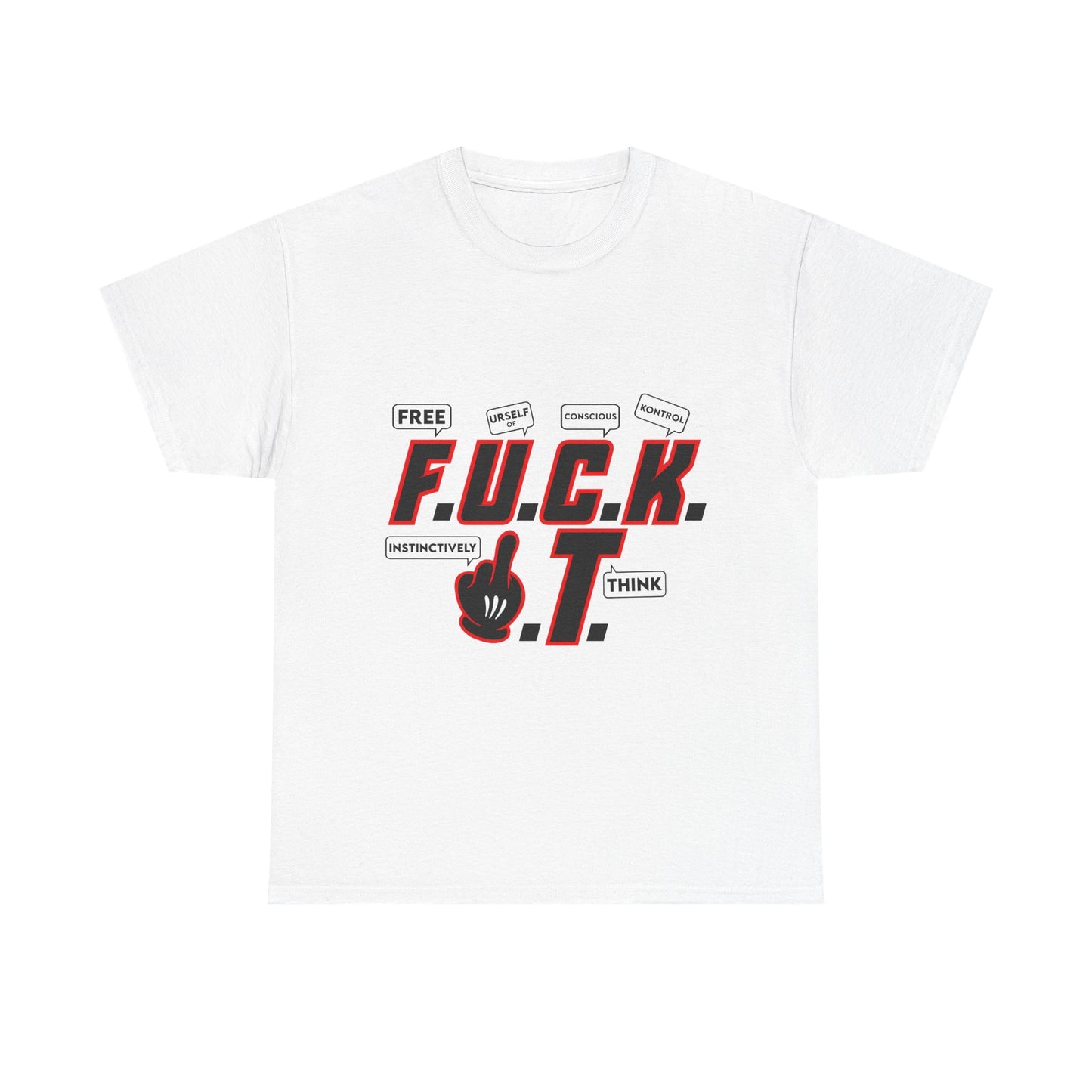 Bold Statement Unisex Tee - F.U.C.K. I.T. Graphic Shirt