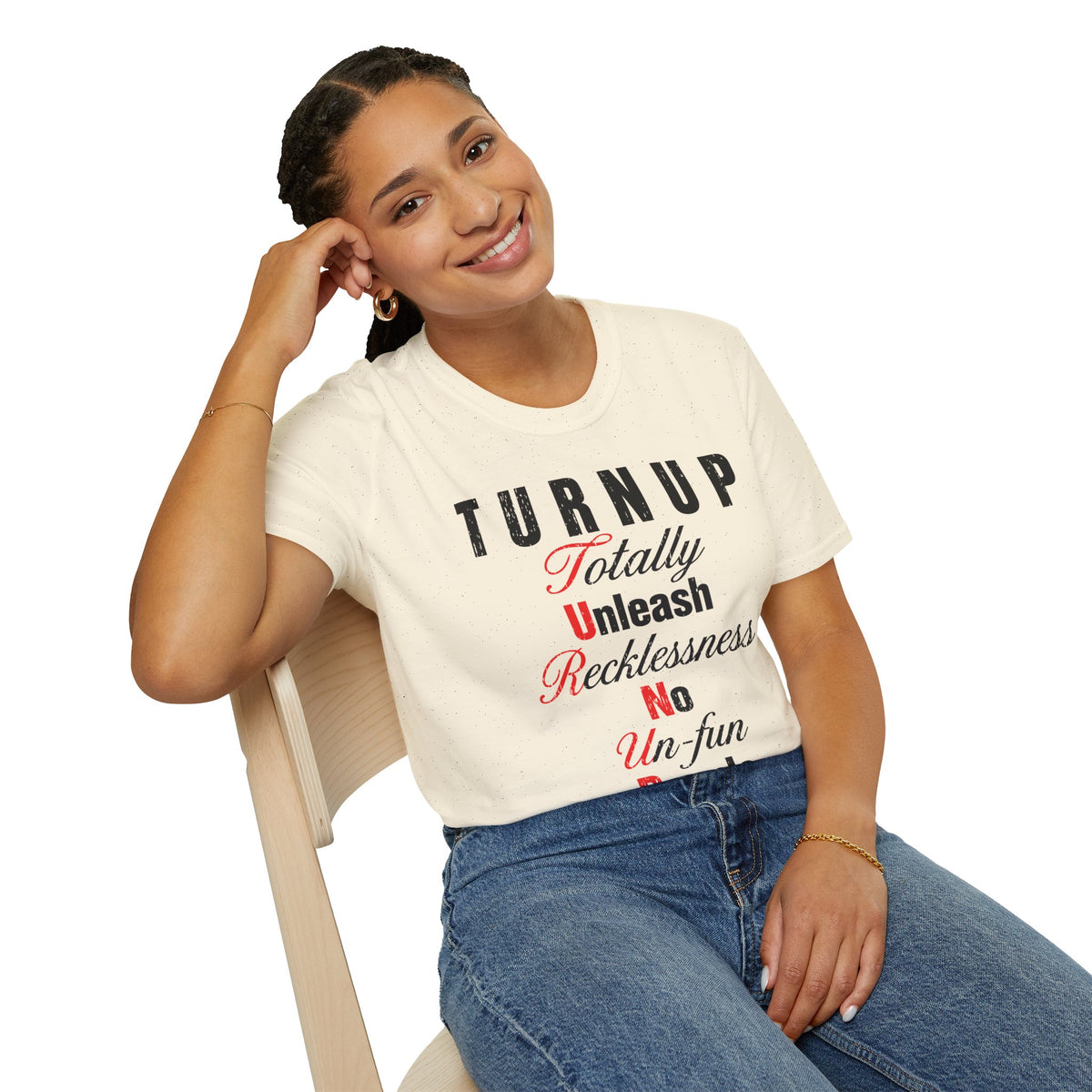 T-Shirt — "TURN UP: Totally Unleash Recklessness, No Un‑fun People" Graphic Tee
