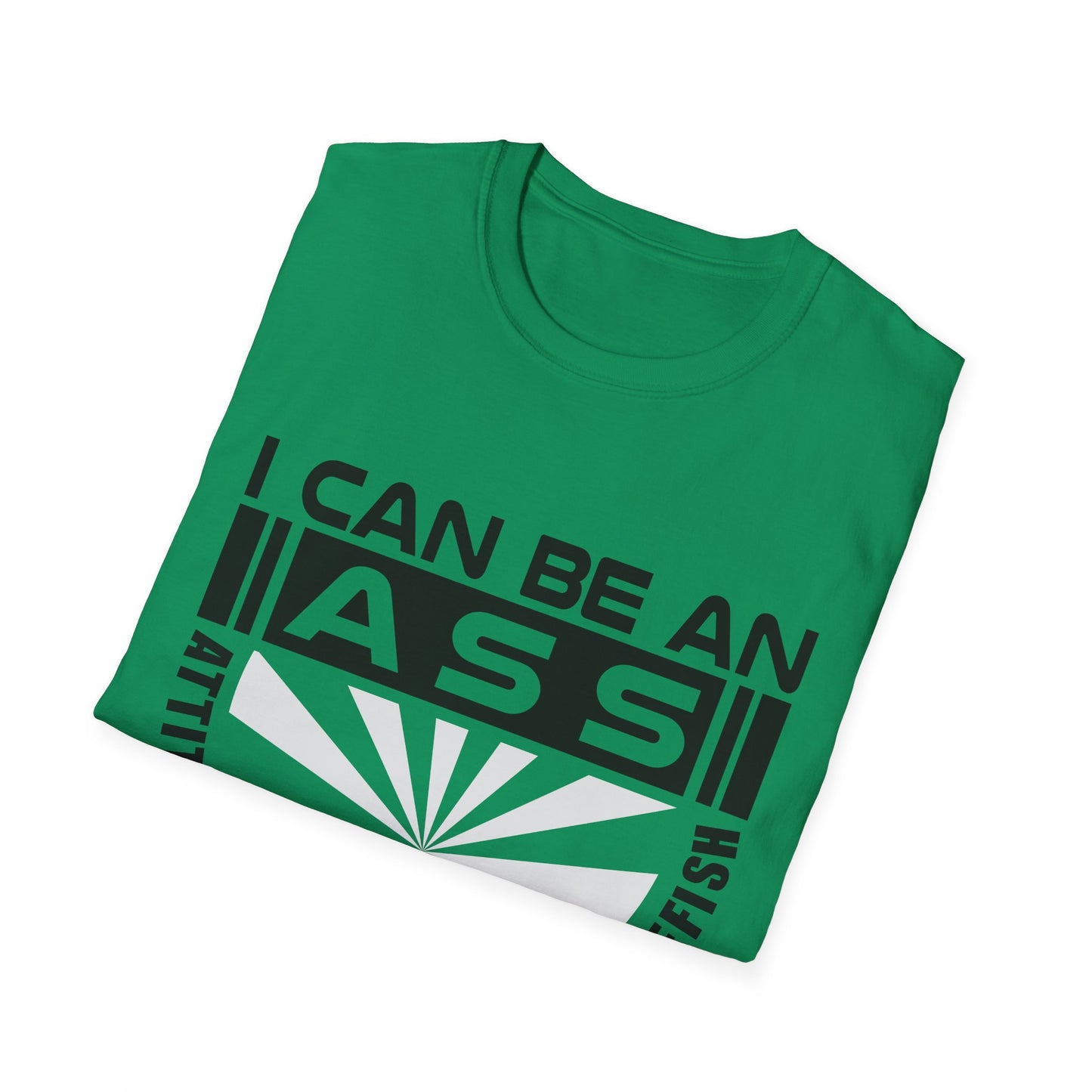 "I Can Be An A.S.S." Unisex Softstyle Tee - Sarcastic Statement T-Shirt