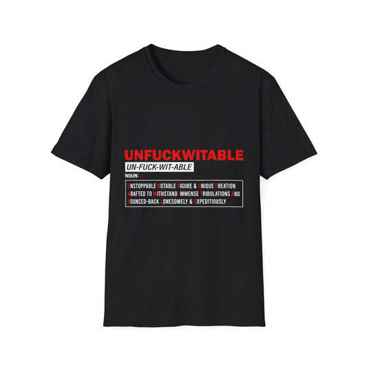 Unfuckwitable Unisex Softstyle T-Shirt - Empowerment & Resilience Wear