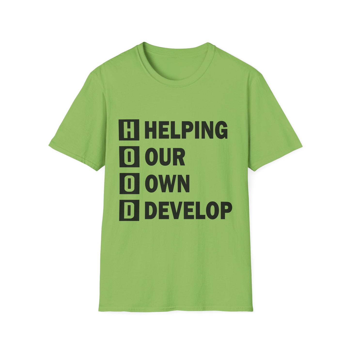 H.O.O.D. "Helping Our Own Develop" Motivational Unisex Softstyle T-Shirt