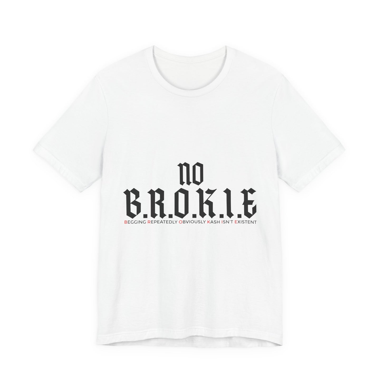 No B.R.O.K.I.E. Graphic Tee — Bold Statement Shirt