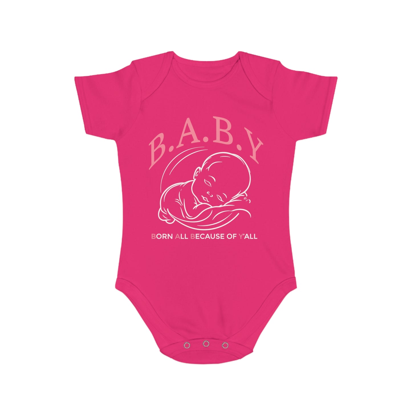 Cute B.A.B.Y. (Born All Because of Ya'll) Bodysuit for Newborns – Perfect Baby Shower Gift, Infant Outfit, Birthday Celebration, Playtime Essential, Adorable Onesie