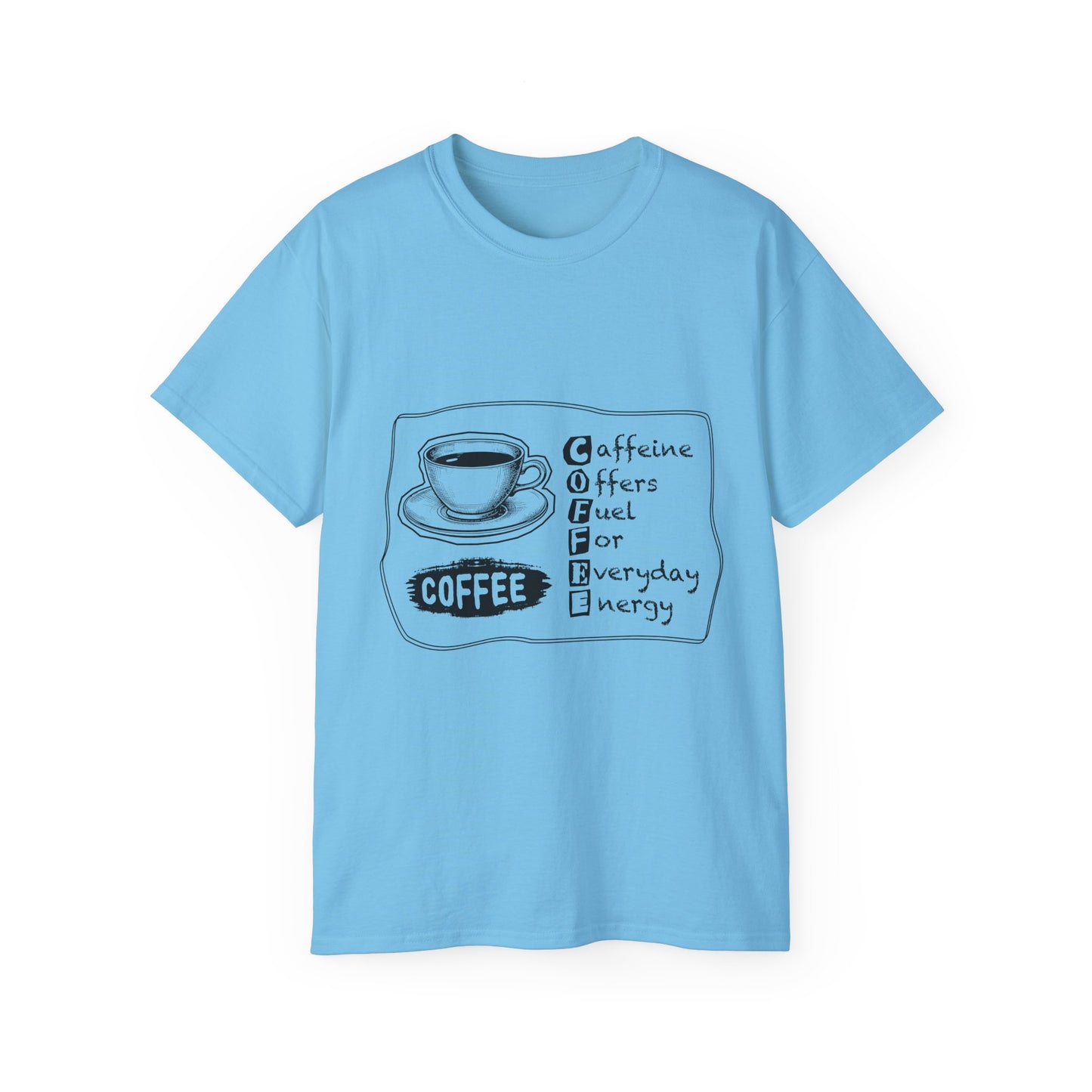 C.O.F.F.E.E. (Caffeine Offers Fuel For Everyday Energy) Lover's Unisex Tee, Funny Caffeine Shirt