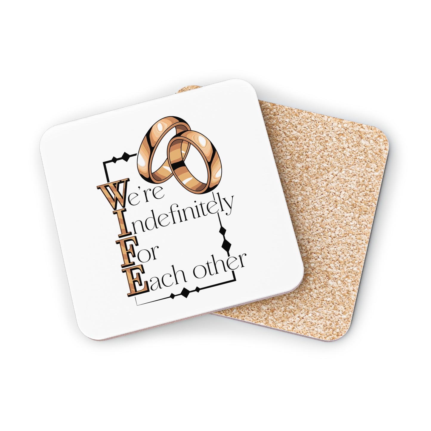 Coasters — "We're Indefinitely For Each Other" Wedding Ring Love Drink Coasters